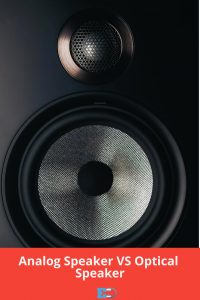 Analog Speaker VS Optical Speaker